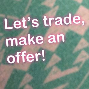Have items you want to trade? Make offer!